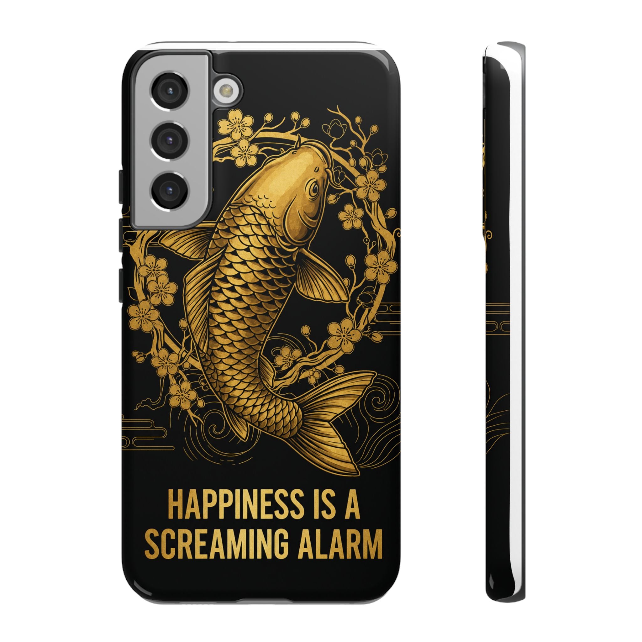 Phone Case — Gold Carp Design with “Happiness Is A Screaming Alarm”