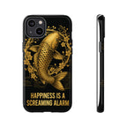 Phone Case — Gold Carp Design with “Happiness Is A Screaming Alarm”