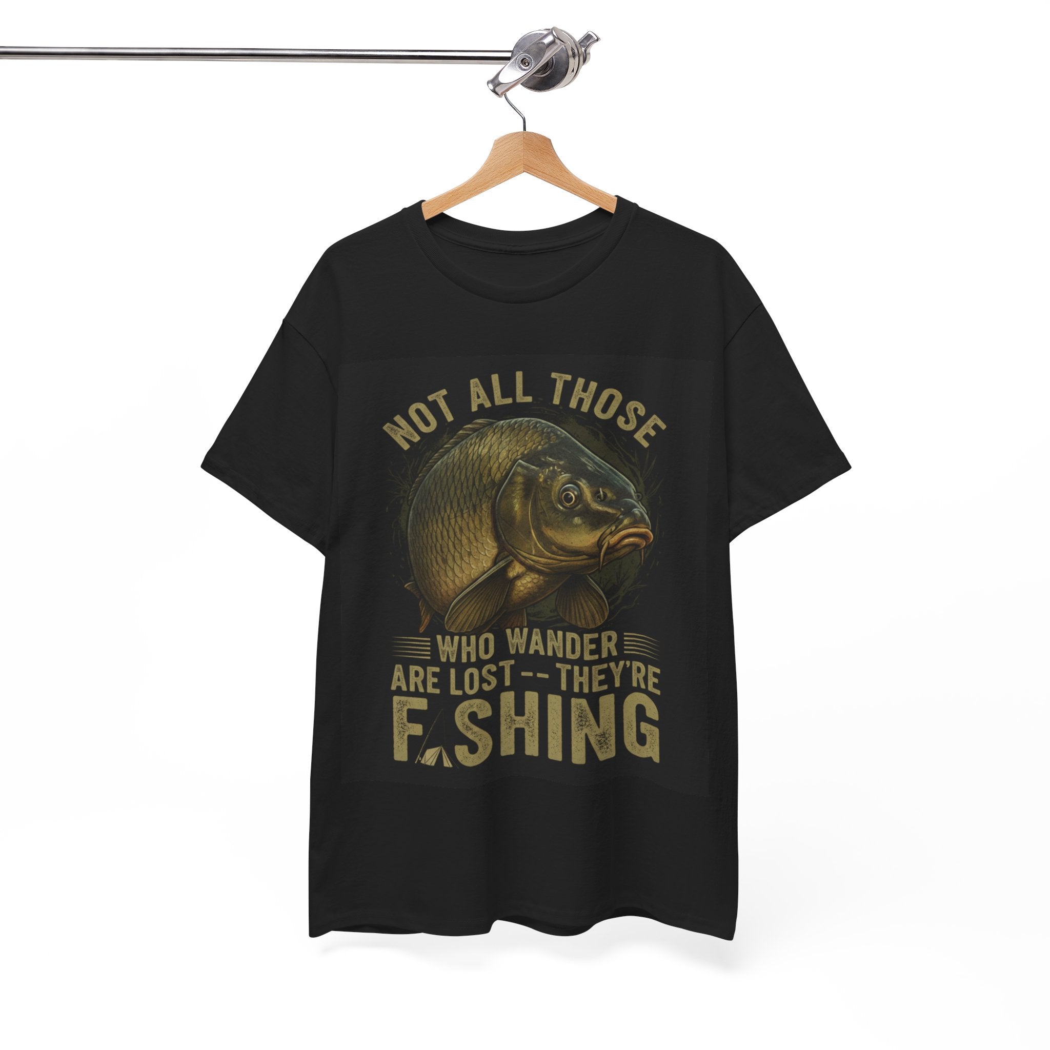 Fishing T-Shirt — "Not All Those Who Wander Are Lost — They're Fishing" Vintage Fish Graphic